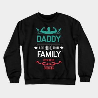 daddy is the hero of our family Re:Color 02 Crewneck Sweatshirt